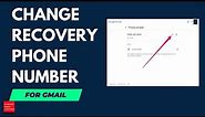 How to change recovery phone number in gmail in case you lost the older phone number