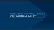 Spectrum Mobile Activation – New Device