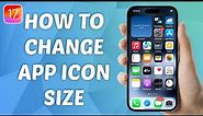 How to Change App Icon Size on iPhone - iOS 17