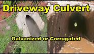 Driveway Culvert Pipe, Galvanized or Corrugated, How to for Homeowners