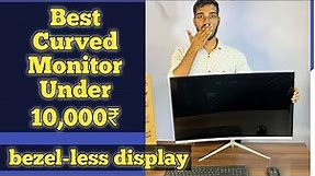 best curved & bezel-less monitor under 10,000 | zebronics 32 inch monitor review & unboxing