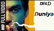 "Duniya Full Video | Dev D | Ft. Abhay Deol | Abhay Deol, Mahi Gill, Kalki Koechlin | Amit Trivedi