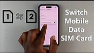 Dual SIM iPhone: How To Switch SIM Cards For Mobile Data
