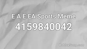 EA E EA sports meme Roblox id code 2023 (working)