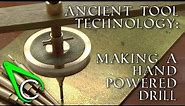 Antikythera Fragment #6 - Ancient Tool Technology - Making A Hand Powered Drill