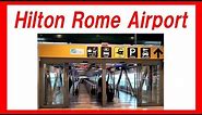 How to get to Hilton Hotel Rome Airport (Fiumicino) Italy 'Terminal 3'