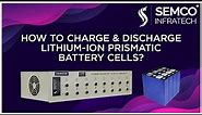 Learn How to Charge and Discharge Your Lithium Ion Prismatic Battery Cells - Step by Step Tutorial