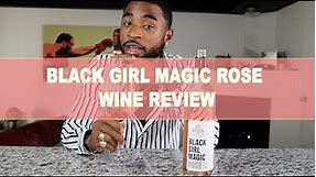 Black Girl Magic Wine Rose Review (WHY YOU SHOULD BUY THIS WINE!)