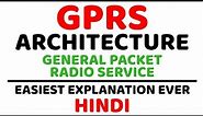 GPRS Architecture ll General Packet Radio Service ll SGSN,GGSN,GPRS Network Explained in Hindi