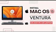 How to Install Mac OS 13 Ventura on any PC or Laptop | Mac OS Ventura Full Installation Guide