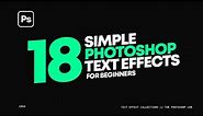 Photoshop Text effect Compilation: 18 Simple Text Effects for Beginners