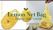 How to Crochet a Lemon Net Bag/Grocery Bag - Step by Step Tutorial - Beginner Friendly