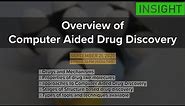 Webinar - Overview of Computer Aided Drug Discovery Process