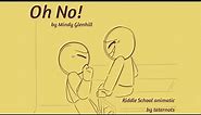 Oh No! || Riddle School animatic
