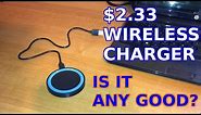 $2.33 Wireless Charger. Is It Any Good?