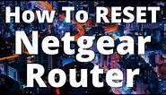 How To RESET Your Netgear Router