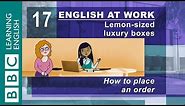 Placing an order – 17 – English at Work makes placing your order easy