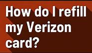 How do I refill my Verizon card?