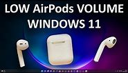 How to Fix Low AirPods Volume in Windows 11