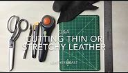 Q&A: Best Methods for Cutting Thin or Stretchy Leather