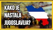 KAKO JE NASTALA JUGOSLAVIJA? | Kraljevina Srba, Hrvata i Slovenaca