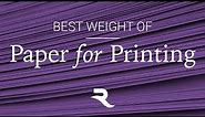 What is the best weight of paper for printing?