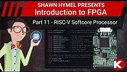 Introduction to FPGA Part 11 - RISC-V Softcore Processor | Digi-Key Electronics