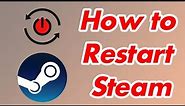 [GUIDE] How to Restart Steam Very Easily & Quickly