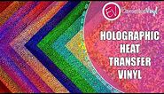 Everything you need to know about Holographic Heat Transfer Vinyl
