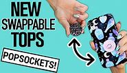New Swappable PopSockets: PopGrips & PopTops: Swap the Tops!