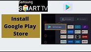 How to Install Google Play Store on Samsung Smart TV