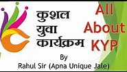 Topic-2 About KYP(Kushal Yuva Program) & Its features || By Rahul Sir ||Apna Unique || KYP SPL||