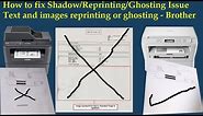 How to fix Shadow/Reprinting/Ghosting IssueText and images reprinting or ghosting - Brother DCP-7055