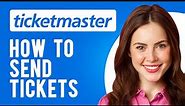 How to Send Tickets on Ticketmaster (How Do I Transfer Tickets?)