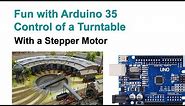 Fun with Arduino 35 Turn Table Control with a Stepper Motor