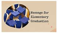 Message for Elementary Graduation - Elimu Centre