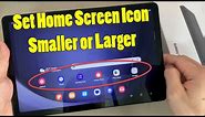 Galaxy Tab A9+: How to Set Home Screen Icon Smaller or Larger