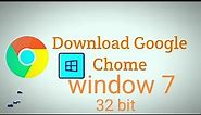 how to download google chrome window 7 32 bit | download google chrome | google chrome window 7