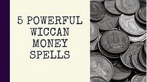 5 Powerful Wiccan Money Spells [Coven Spell Included]