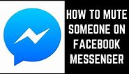 How to Mute Someone on Facebook Messenger