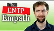 The ENTP Empath: A Different Perspective