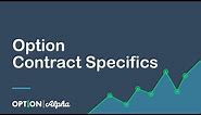 Option Contract Specifics - Options Mechanics - Options Trading For Beginners