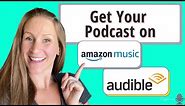 How to Get Your Podcast on Amazon Music and Audible