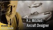RJ Mitchell: Aircraft Designer | WWII Documentary | Full Movie | The Spitfire