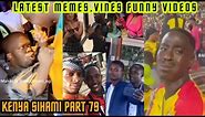 KENYA SIHAMI PART 79/ BEST MEMES, FUNNY VIDEOS, COMEDY AND VINES OF FEBRUARY 2024.