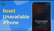 [iPhone Unavailable] How to Reset Unavailable iPhone? 3 Ways to Reset It! - 2023