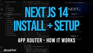 NextJS 14 - Install, Setup, Understanding Next JS 14 App Router