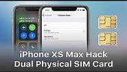 iPhone XS Max Hack - Single SIM Card to Physical Dual SIM Card
