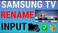 Change Source / Input Name On Samsung Smart TVs