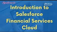 Introduction to Salesforce Financial Services Cloud